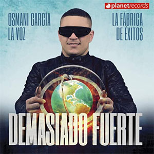 Álbum Demasiado Fuerte de Osmani García
