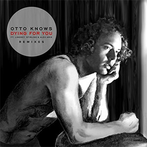 Álbum Dying For You (Remix) de Otto Knows