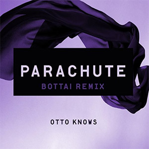 Álbum Parachute (Bottai Remix) de Otto Knows