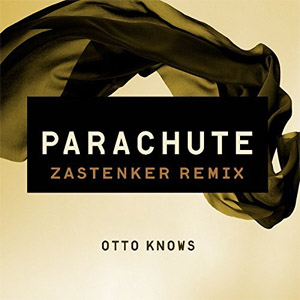 Álbum Parachute (Zastenker Remix) de Otto Knows