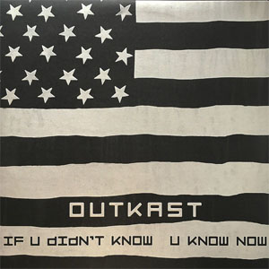 Álbum If U Didn't Know U Know Now de Outkast