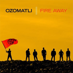 Álbum Fire Away de Ozomatli