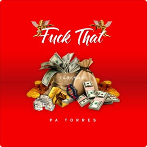 Álbum F**k That de PA Torres