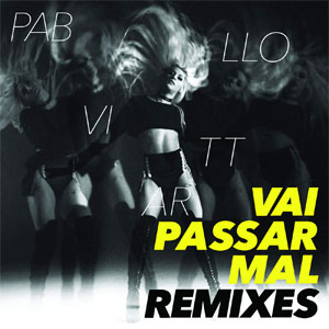 Álbum Vai Passar Mal (Remixes) de Pabllo Vittar