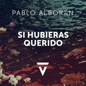 Álbum Si Hubieras Querido de Pablo Alborán