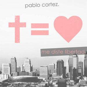 Álbum Me Diste Libertad de Pablo Cortez