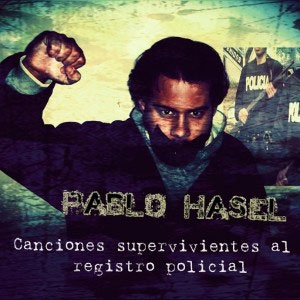Álbum Canciones Supervivientes Al Registro Policial de Pablo Hasél