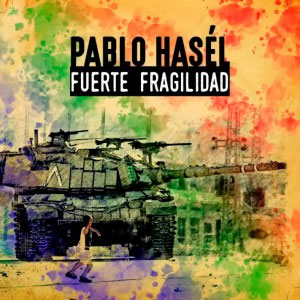 Álbum Fuerte Fragilidad de Pablo Hasél