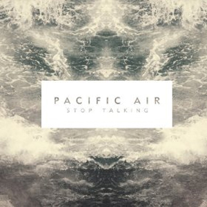 Álbum Stop Talking de Pacific Air