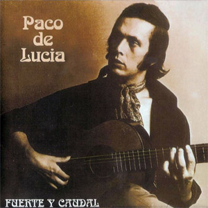Álbum Fuente Y Caudal de Paco De Lucía