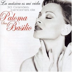 Álbum La Música Es Mi Vida: 30 Grandes Canciones De de Paloma San Basilio