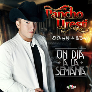 Álbum Un Día a la Semana  de Pancho Uresti