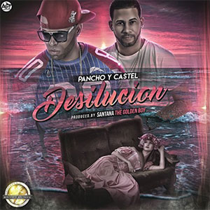Álbum Desilucion de Pancho y Castel