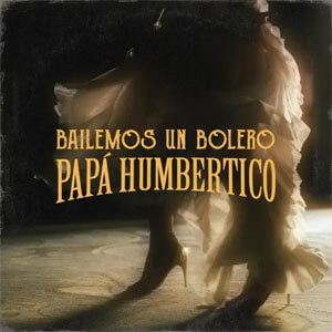 Álbum Bailemos un Bolero de Papa Humbertico