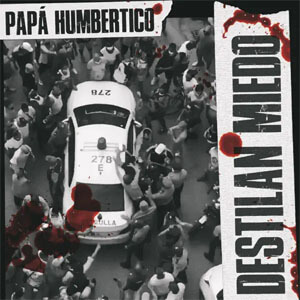 Álbum Destilan Miedo  de Papa Humbertico