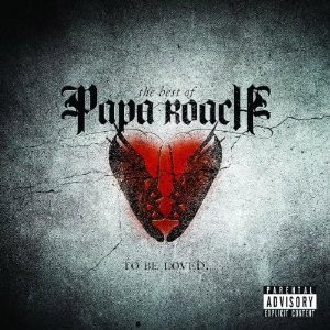 Álbum To Be Loved: The Best of Papa Roach de Papa Roach