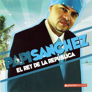 Álbum El Rey De La República de Papi Sánchez