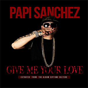 Álbum Give Me Your Love de Papi Sánchez