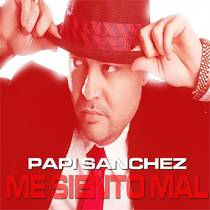 Álbum Me Siento Mal de Papi Sánchez