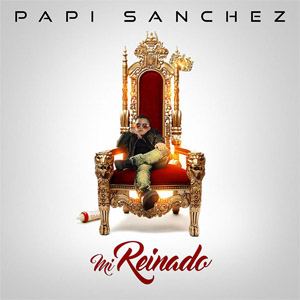 Álbum Mi Reinado de Papi Sánchez