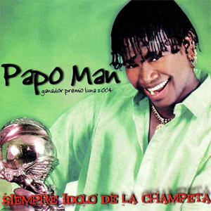 Álbum Siempre Ídolo de La Champeta de Papo Man