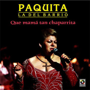 Álbum Que Mamá Tan Chaparrita de Paquita la del Barrio