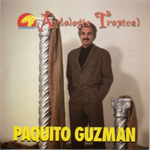 Álbum Antologia Tropical de Paquito Guzmán