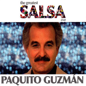 Álbum The Greatest Salsa Ever de Paquito Guzmán
