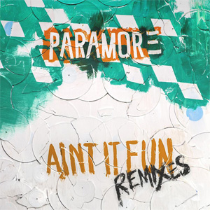 Álbum Ain't It Fun (Remixes) de Paramore