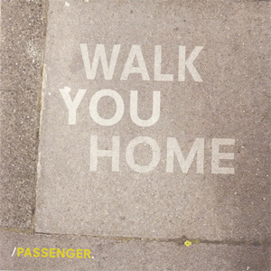 Álbum Walk You Home de Passenger
