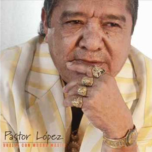 Álbum Vuelve Con Mucho Más de Pastor López