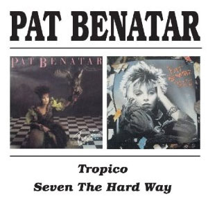 Álbum Tropico Seven The Hard Way de Pat Benatar