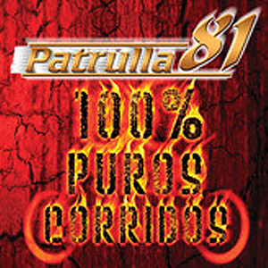 Álbum 100 Porciento Puro Corridos de Patrulla 81