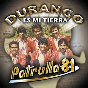 Álbum Durango es Mi Tierra de Patrulla 81