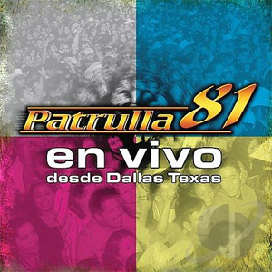 Álbum En Vivo Desde Dallas de Patrulla 81