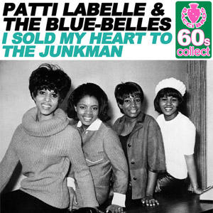 Álbum I Sold My Heart to the Junkman (Remastered) de Patti LaBelle