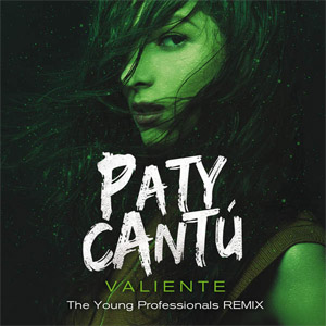 Álbum Valiente (The Young Professionals Remix) de Paty Cantú