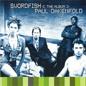 Álbum Swordfish <<The Album>> de Paul Oakenfold