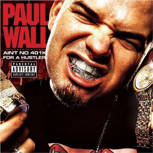 Álbum Ain't No 401K For A Hustler de Paul Wall