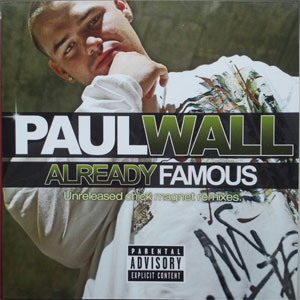 Álbum Already Famous (Unreleased Chick Magnet Remixes) de Paul Wall