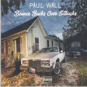 Álbum Bounce Backs Over Setbacks de Paul Wall
