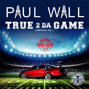 Álbum True 2 da Game: Chopstick, Vol. 1 (Slowed & Chopped) de Paul Wall