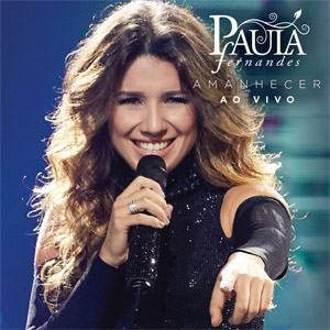 Álbum Amanhecer (Ao Vivo) de Paula Fernándes