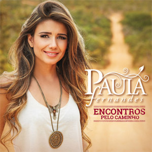 Álbum Encontros Pelo Caminho de Paula Fernándes