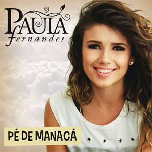 Álbum Pe De Manaca de Paula Fernándes