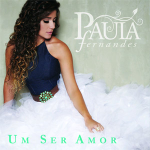 Álbum Um Ser Amor (Ep) de Paula Fernándes