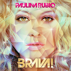 Álbum Brava (Deluxe Edition) de Paulina Rubio