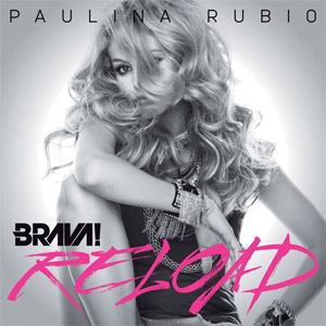 Álbum Brava! Reload de Paulina Rubio