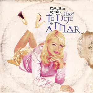 Álbum Hoy Te Dejé De Amar de Paulina Rubio