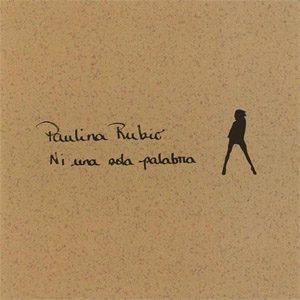 Álbum Ni Una Sola Palabra de Paulina Rubio